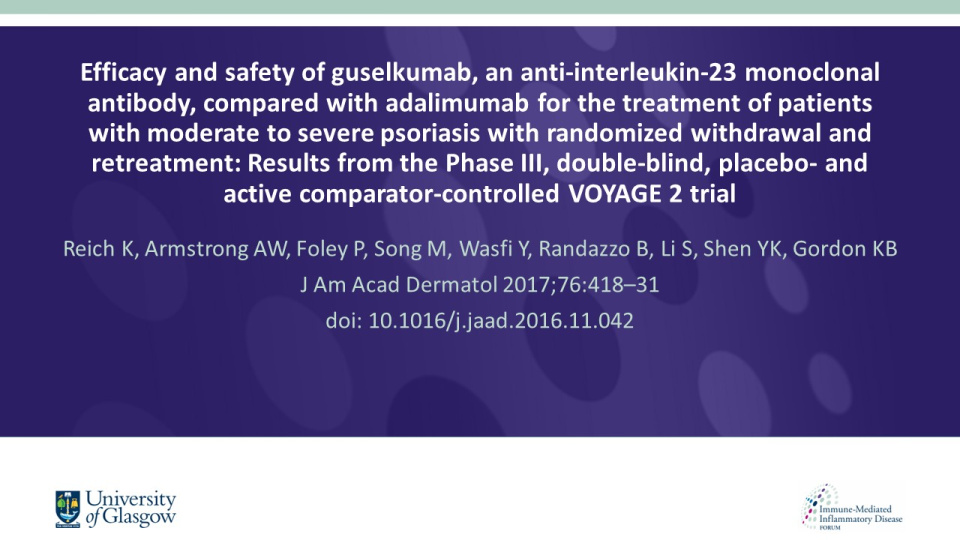 Publication thumbnail: Efficacy and safety of guselkumab, an anti-interleukin-23 monoclonal antibody, compared with adalimumab for the treatment of patients with moderate to severe psoriasis with randomized withdrawal and retreatment:  results from the Phase III, double-blind, placebo- and active comparator-controlled VOYAGE 2 trial