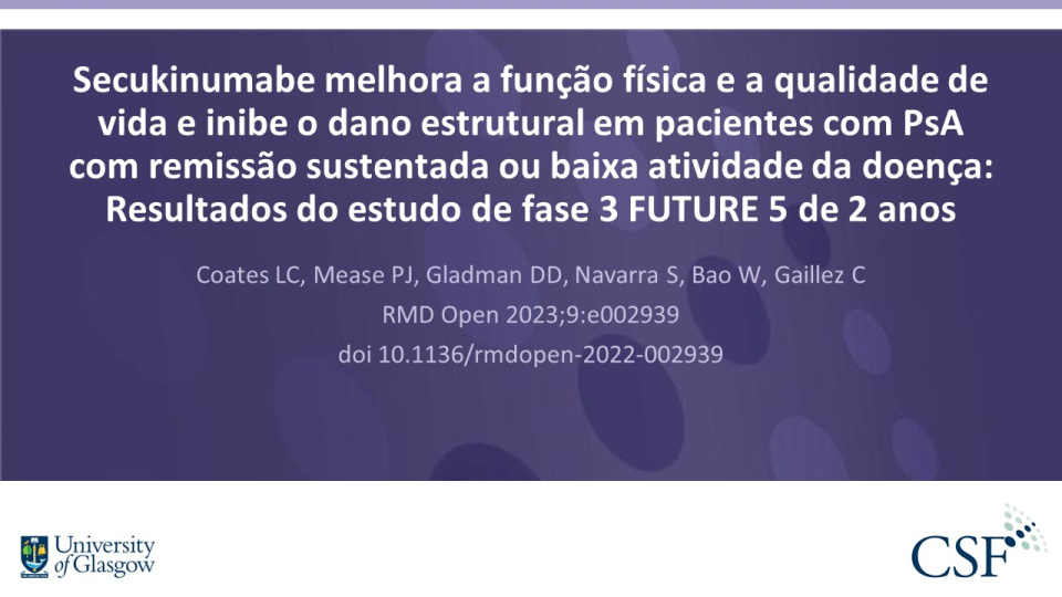 Publication thumbnail: Secukinumabe melhora a função física e a qualidade de vida e inibe o dano estrutural em pacientes com PsA com remissão sustentada ou baixa atividade da doença: Resultados do estudo de fase 3 FUTURE 5 de 2 anos