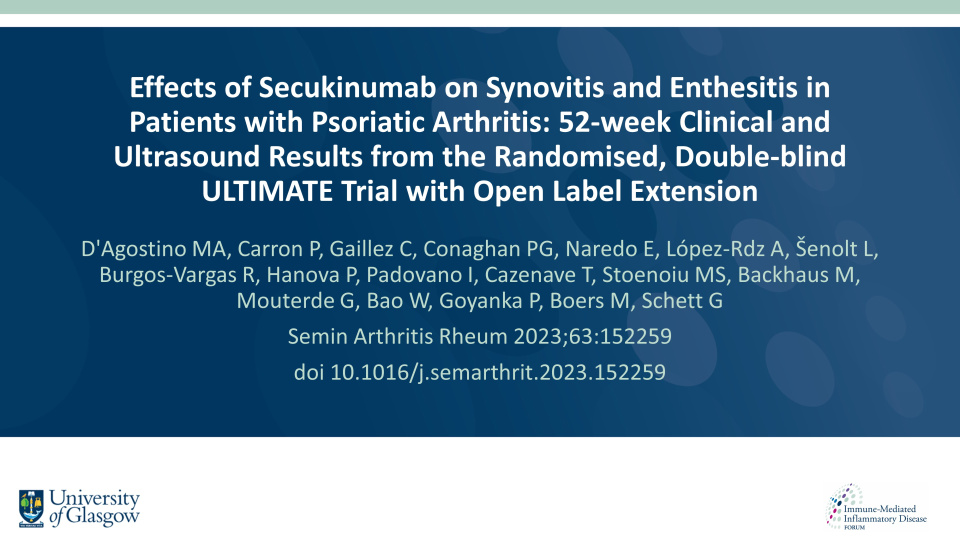 Publication thumbnail: Effects of Secukinumab on Synovitis and Enthesitis in  Patients with Psoriatic Arthritis: 52-week Clinical and Ultrasound Results from the Randomised, Double-blind ULTIMATE Trial with Open Label Extension