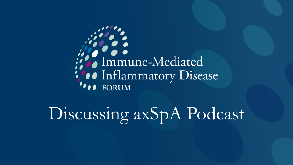 AxSpA Podcast: Bimekizumab in AxSpA & Secukinumab Patient Clustering