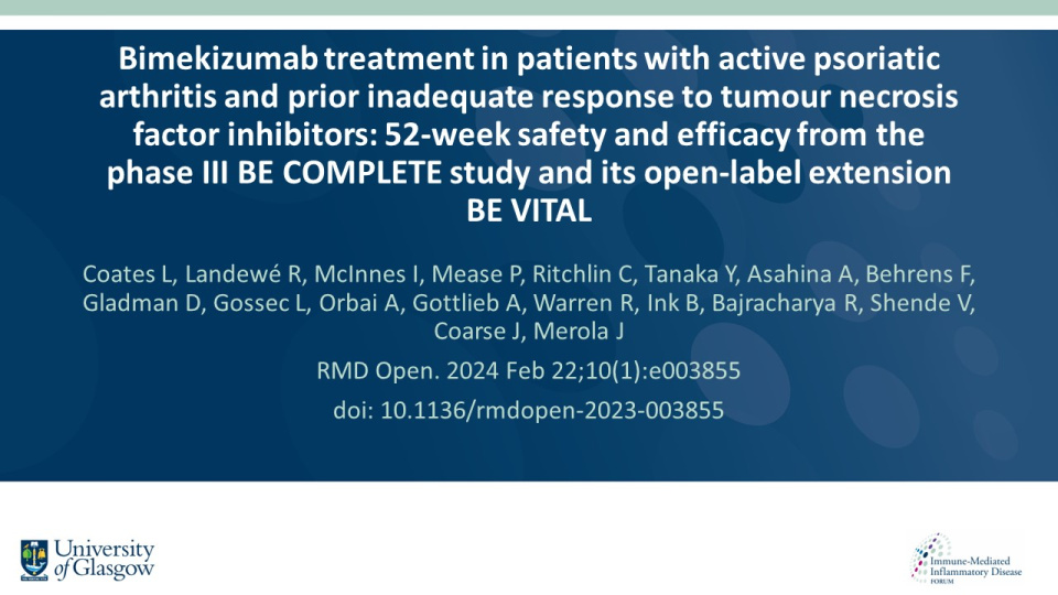 Publication thumbnail: Bimekizumab treatment in patients with active psoriatic arthritis and prior inadequate response to tumour necrosis factor inhibitors:  52-week safety and efficacy from the phase III BE COMPLETE study and its open-label extension BE VITAL